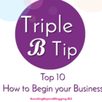 Triple B Tip- Top 10 on How to Begin your Business
