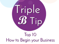 Triple B Tip- Top 10 on How to Begin your Business