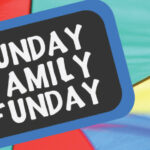 Sundays are Family Days